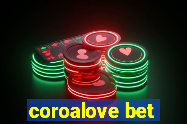 coroalove bet